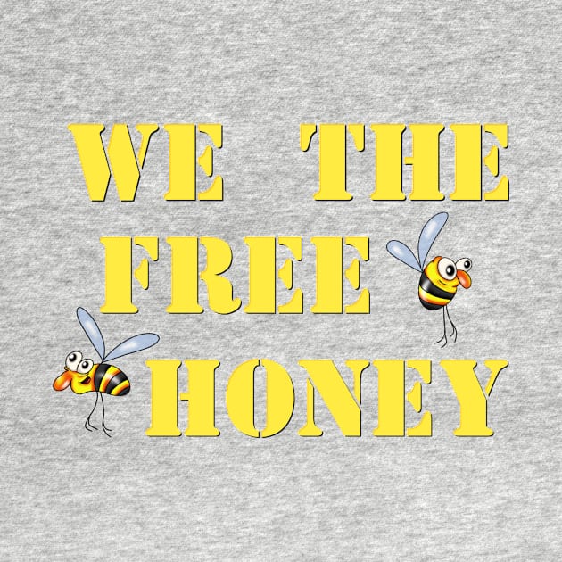 We the free honey by Glukoejik